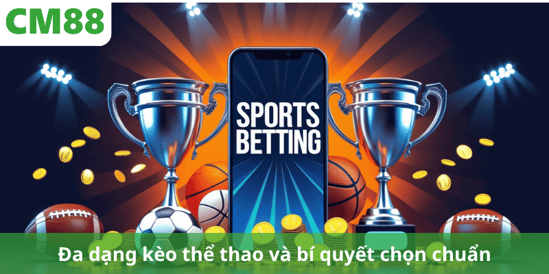 Đa dạng kèo thể thao và bí quyết chọn chuẩn