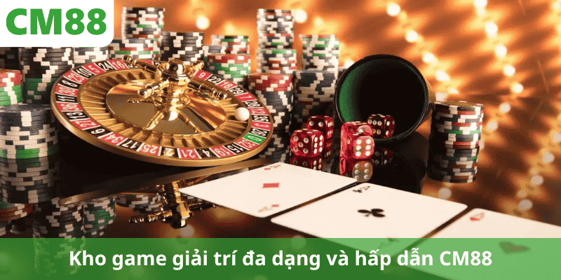 Kho game giải trí đa dạng và hấp dẫn CM88